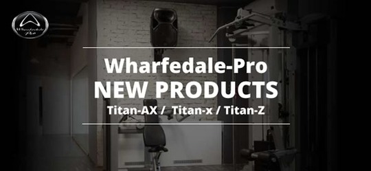 Wharfedale Proから新しいTitanシリーズが登場!! : 舞台照明・音響機材