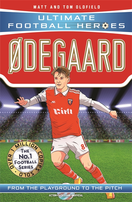 Ultimate Football Heroes: Ødegaard (Midfield Generals 5) by Matt