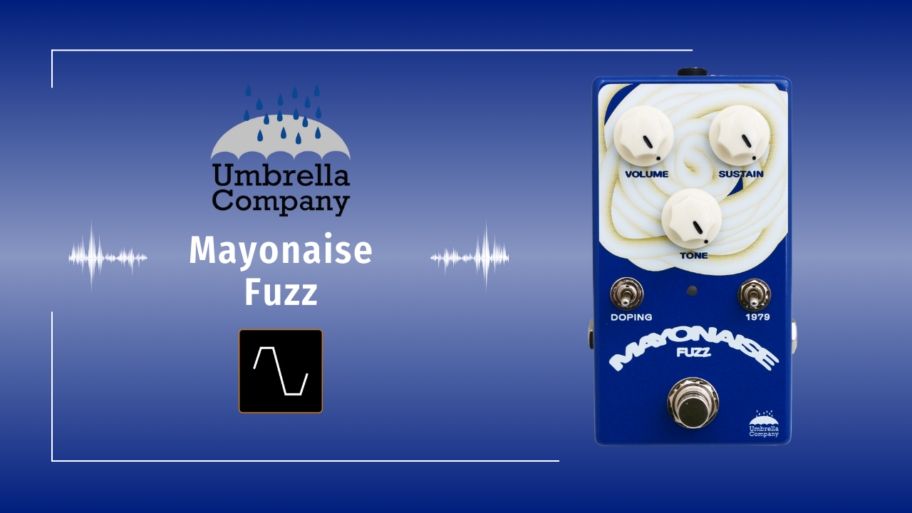 隠れ名機】Umbrella Company Mayonaise Fuzz 幅広い音作りが可能な新