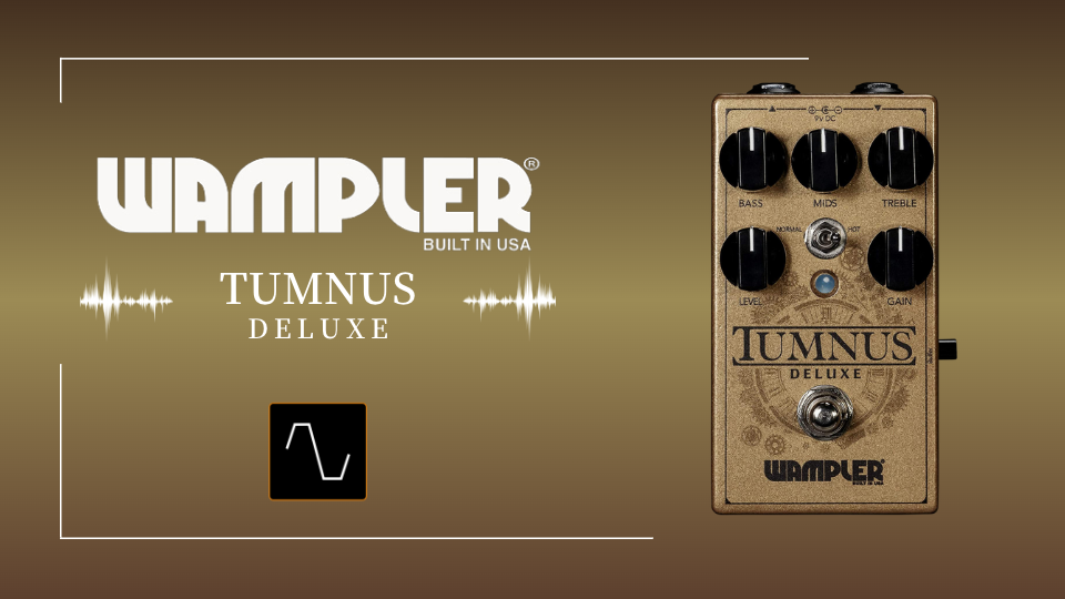 Wampler Pedals Tumnus Deluxe 名機KLONベースのケンタ系汎用ドライブ