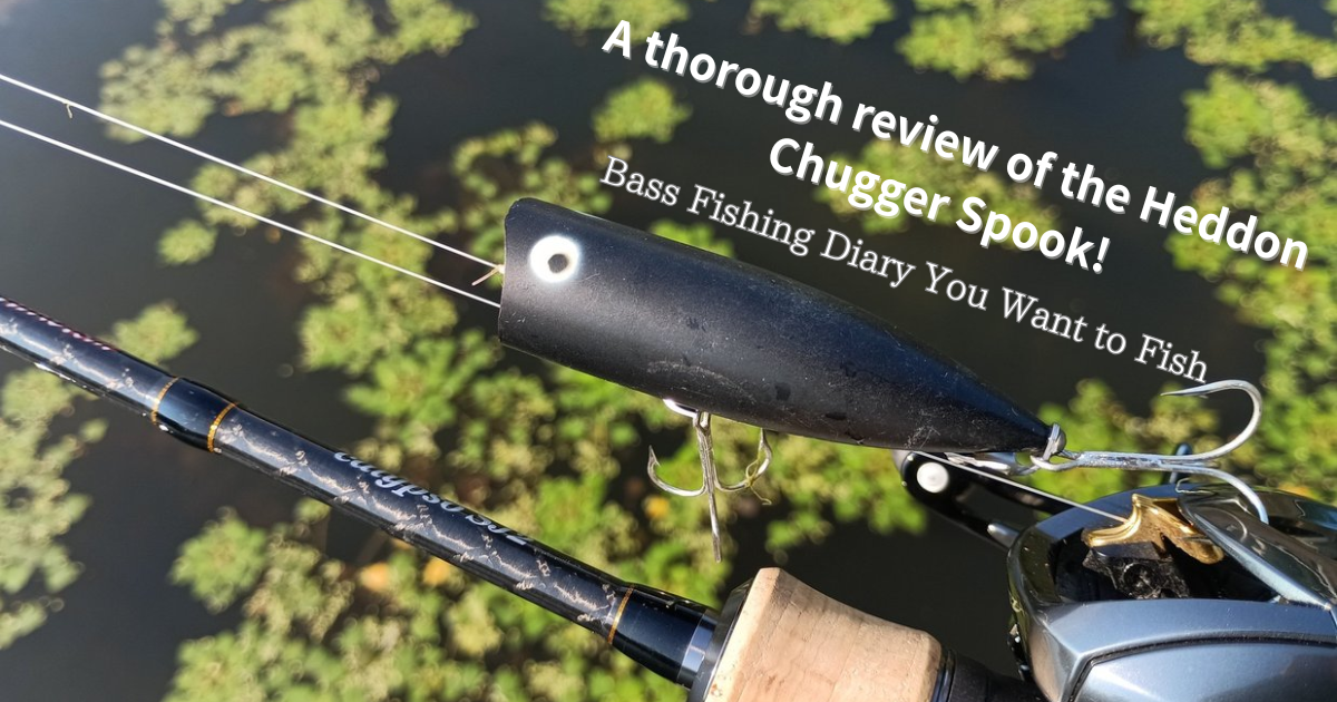 CHUG!!」ヘドン チャガースプークを徹底インプレッション！ | 釣りたい