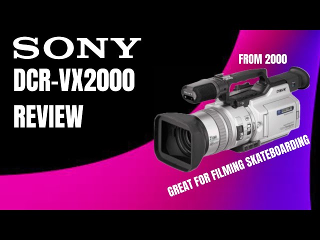 Is the Sony DCR-VX2000 The Best Video Camera of its Time? - YouTube