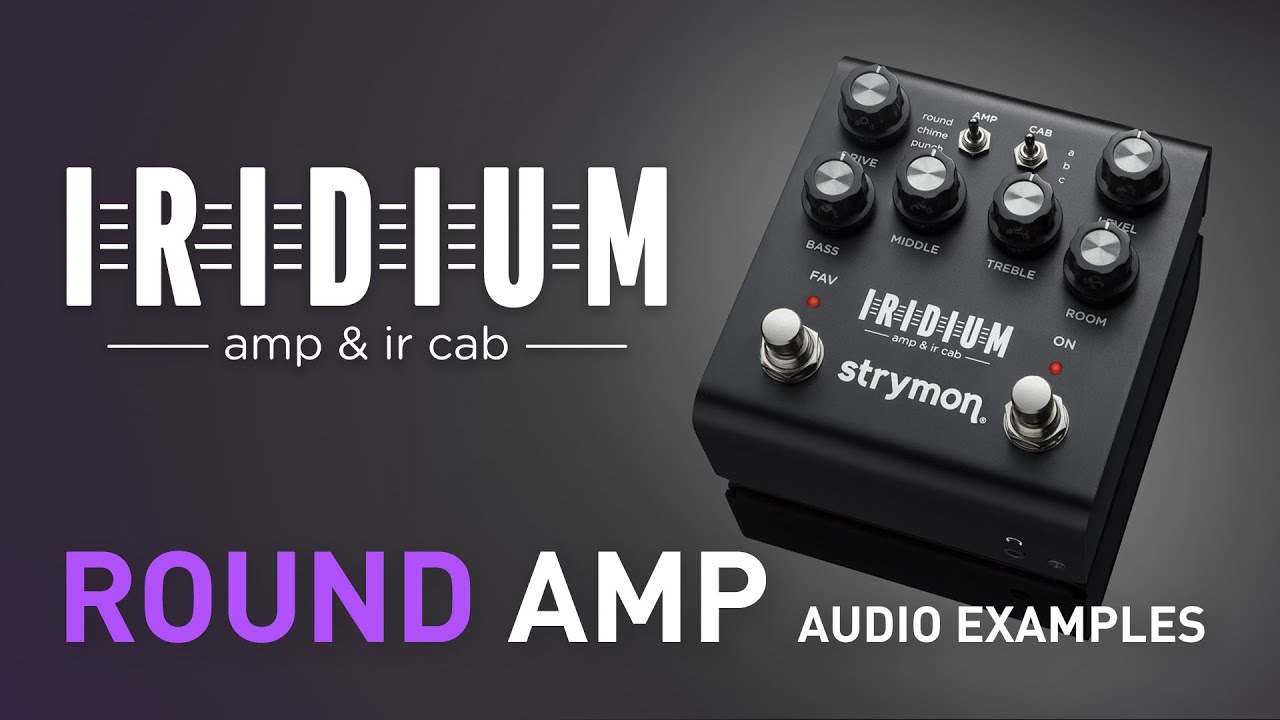 strymon | IRIDIUM | AMP & IR CAB エミュレーター | 製品情報