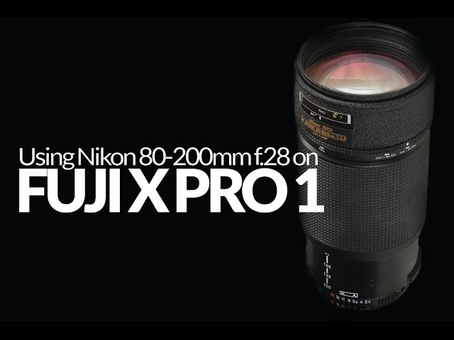 Nikon 80-200 f2.8 on Fuji X Pro 1: Using Nikon Lenses with Fuji X