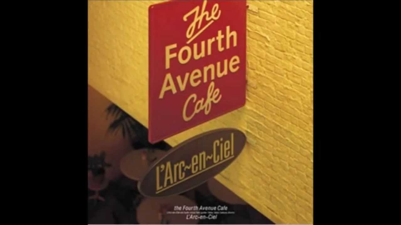 L'Arc~en~Ciel - The Fourth Avenue Cafe - YouTube