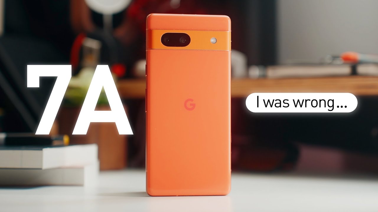 Google Pixel 7a: I was wrong - YouTube