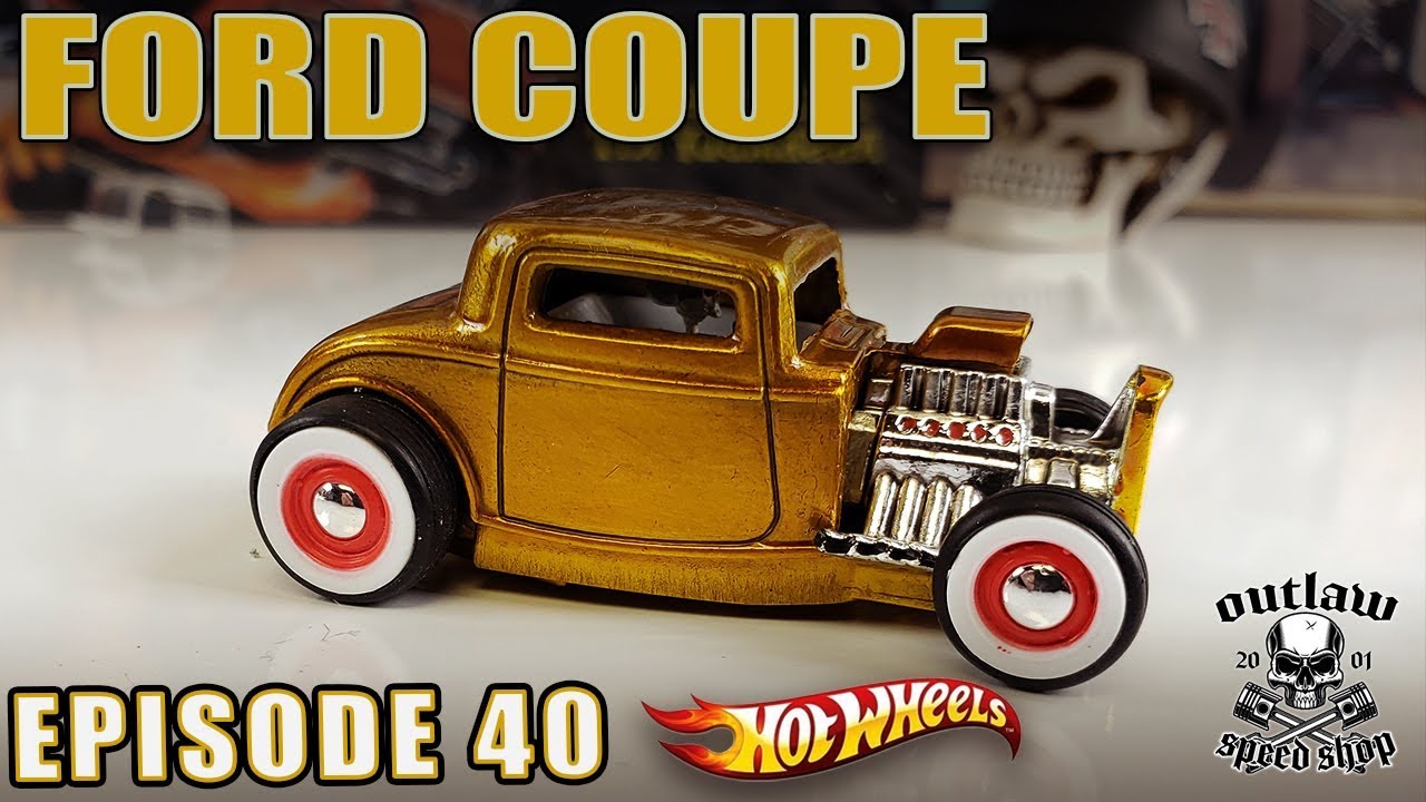 Episode 40-Hot Wheels 1932 Ford Coupe Custom - YouTube