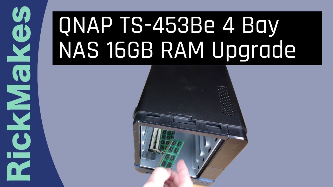 QNAP TS-453Be 4 Bay NAS 16GB RAM Upgrade - YouTube