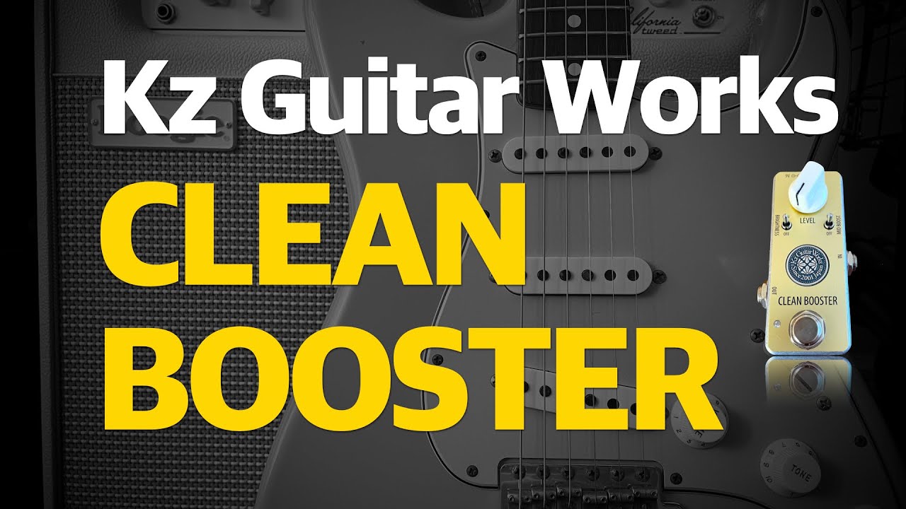 Kz Guitar Works Kz CLEAN BOOSTER | Pedal Demo | No Talking - YouTube