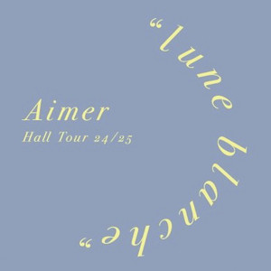 Aimer Hall Tour 2024-25 