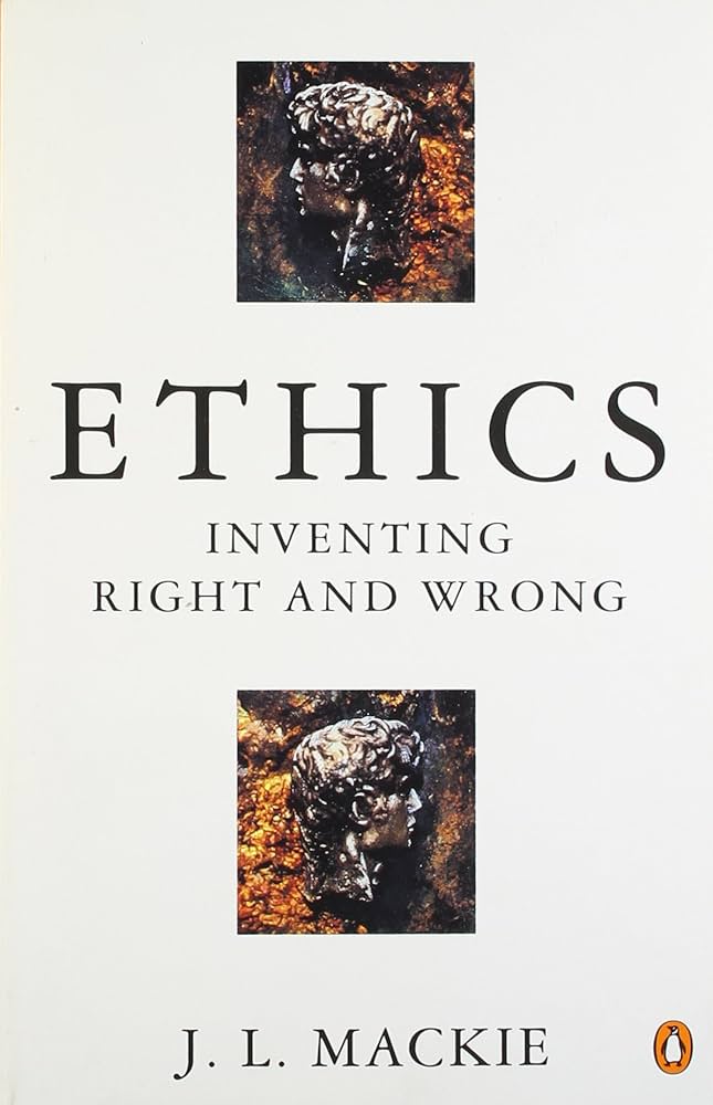 Ethics: Inventing Right and Wrong: J. L. Mackie: 9780140135589