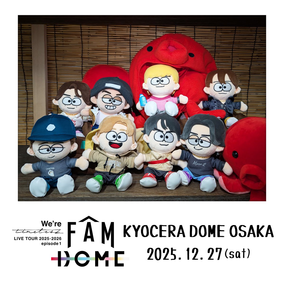 We're timelesz LIVE TOUR 2025-2026 episode 1 FAM DOME』 京セラ